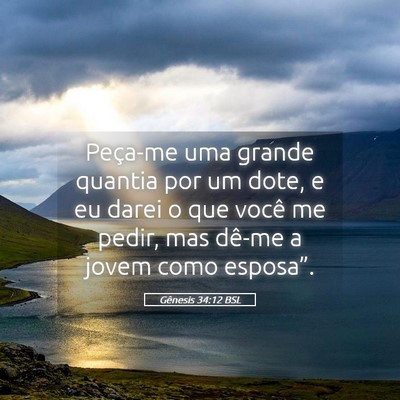 Picture 05 - Gênesis 34:12 BSL - Peça-me uma grande quantia por um dote, e eu - Bible Verse Picture