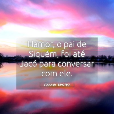 Picture 05 - Gênesis 34:6 BSL - Hamor, o pai de Siquém, foi até Jacó para - Bible Verse Picture