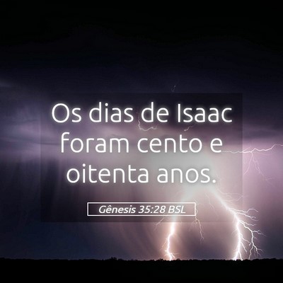 Picture 05 - Gênesis 35:28 BSL - Os dias de Isaac foram cento e oitenta - Bible Verse Picture