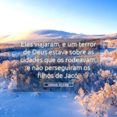 Picture 05 - Gênesis 35:5 BSL - Eles viajaram, e um terror de Deus estava sobre - Bible Verse Picture