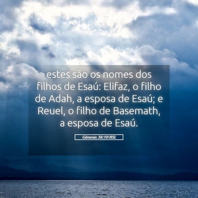 Picture 05 - Gênesis 36:10 BSL - estes são os nomes dos filhos de Esaú: Elifaz, - Bible Verse Picture