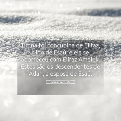 Picture 05 - Gênesis 36:12 BSL - Timna foi concubina de Elifaz, filho de Esaú; e - Bible Verse Picture