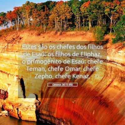 Picture 05 - Gênesis 36:15 BSL - Estes são os chefes dos filhos de Esaú: os - Bible Verse Picture