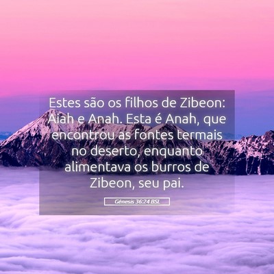 Picture 05 - Gênesis 36:24 BSL - Estes são os filhos de Zibeon: Aiah e Anah. Esta - Bible Verse Picture