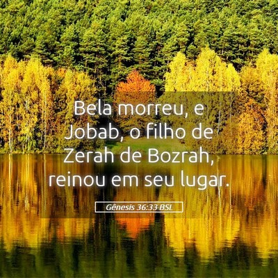 Picture 05 - Gênesis 36:33 BSL - Bela morreu, e Jobab, o filho de Zerah de Bozrah, - Bible Verse Picture