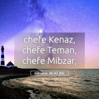 Picture 05 - Gênesis 36:42 BSL - chefe Kenaz, chefe Teman, chefe - Bible Verse Picture
