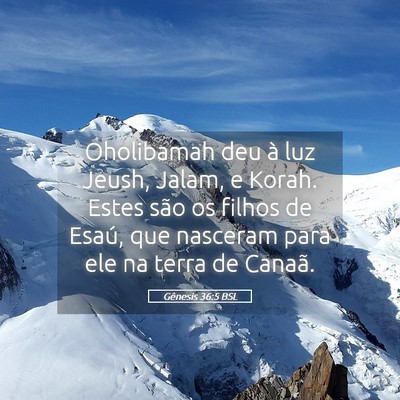 Picture 05 - Gênesis 36:5 BSL - Oholibamah deu à luz Jeush, Jalam, e Korah. - Bible Verse Picture
