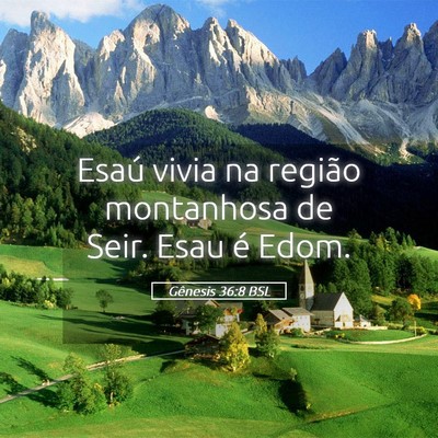 Picture 05 - Gênesis 36:8 BSL - Esaú vivia na região montanhosa de Seir. Esau - Bible Verse Picture