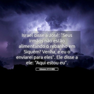 Picture 05 - Gênesis 37:13 BSL - Israel disse a José: “Seus irmãos não estão - Bible Verse Picture