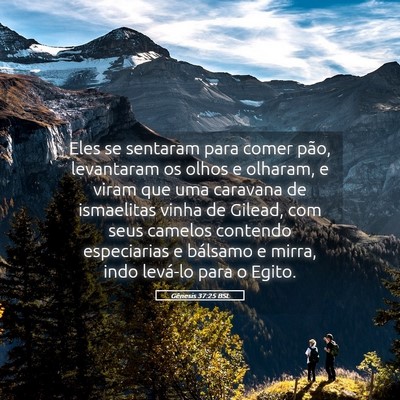Picture 05 - Gênesis 37:25 BSL - Eles se sentaram para comer pão, levantaram os - Bible Verse Picture