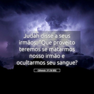 Picture 05 - Gênesis 37:26 BSL - Judah disse a seus irmãos: “Que proveito - Bible Verse Picture