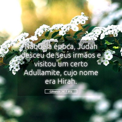 Picture 05 - Gênesis 38:1 BSL - Naquela época, Judah desceu de seus irmãos e - Bible Verse Picture