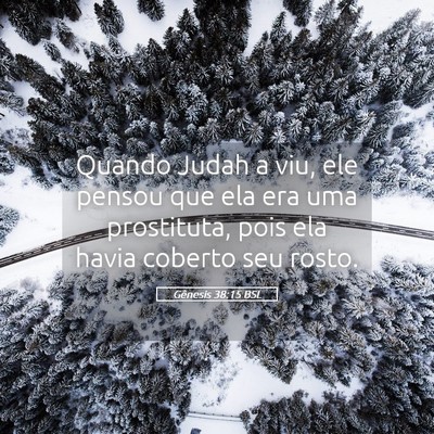 Picture 05 - Gênesis 38:15 BSL - Quando Judah a viu, ele pensou que ela era uma - Bible Verse Picture