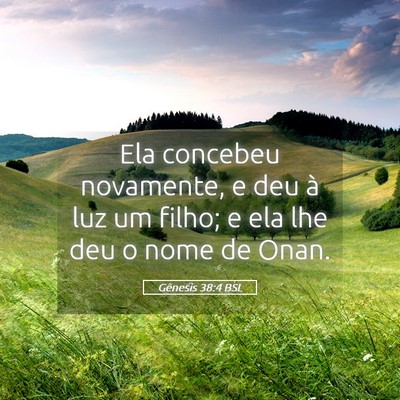 Picture 05 - Gênesis 38:4 BSL - Ela concebeu novamente, e deu à luz um filho; e - Bible Verse Picture