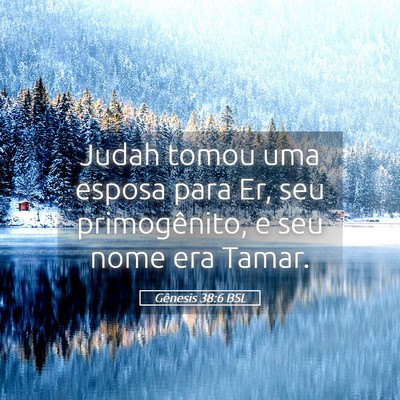 Picture 05 - Gênesis 38:6 BSL - Judah tomou uma esposa para Er, seu primogênito, - Bible Verse Picture