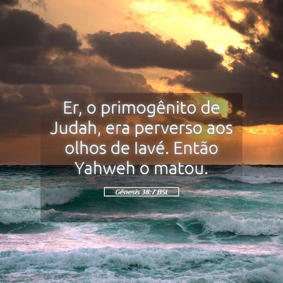 Picture 05 - Gênesis 38:7 BSL - Er, o primogênito de Judah, era perverso aos - Bible Verse Picture