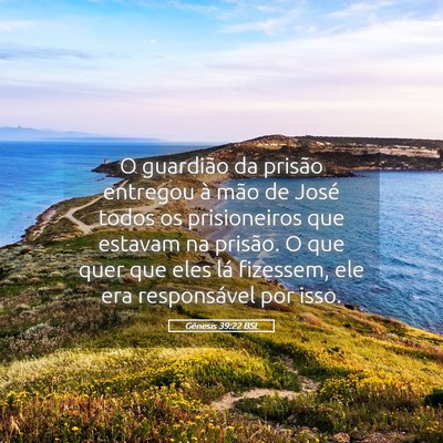 Picture 05 - Gênesis 39:22 BSL - O guardião da prisão entregou à mão de José - Bible Verse Picture