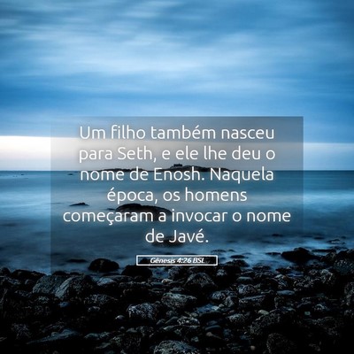 Picture 05 - Gênesis 4:26 BSL - Um filho também nasceu para Seth, e ele lhe deu - Bible Verse Picture