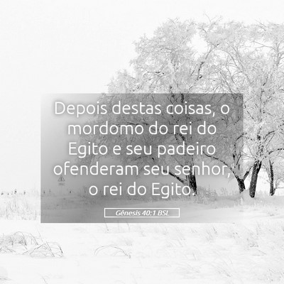 Picture 05 - Gênesis 40:1 BSL - Depois destas coisas, o mordomo do rei do Egito e - Bible Verse Picture
