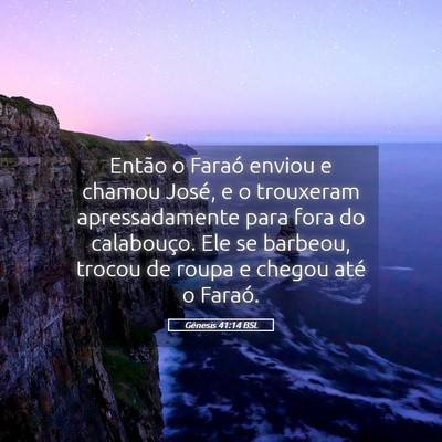 Picture 05 - Gênesis 41:14 BSL - Então o Faraó enviou e chamou José, e o - Bible Verse Picture