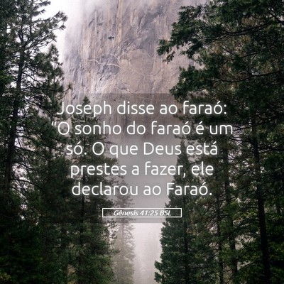 Picture 05 - Gênesis 41:25 BSL - Joseph disse ao faraó: “O sonho do faraó é - Bible Verse Picture