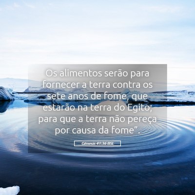 Picture 05 - Gênesis 41:36 BSL - Os alimentos serão para fornecer a terra contra - Bible Verse Picture