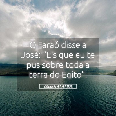 Picture 05 - Gênesis 41:41 BSL - O Faraó disse a José: “Eis que eu te pus - Bible Verse Picture