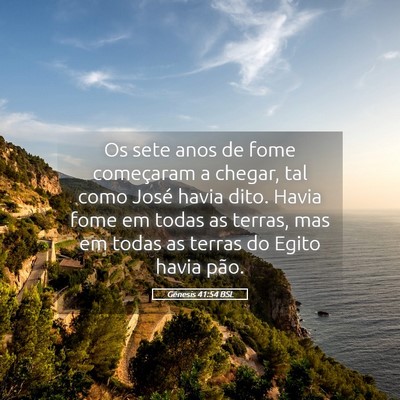 Picture 05 - Gênesis 41:54 BSL - Os sete anos de fome começaram a chegar, tal - Bible Verse Picture
