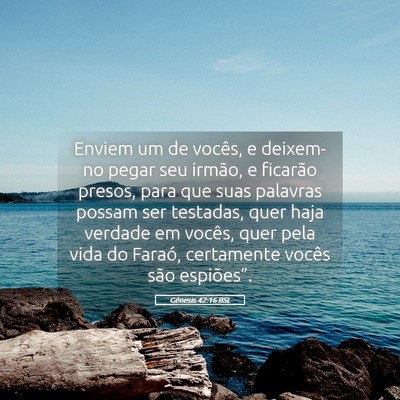 Picture 05 - Gênesis 42:16 BSL - Enviem um de vocês, e deixem-no pegar seu - Bible Verse Picture