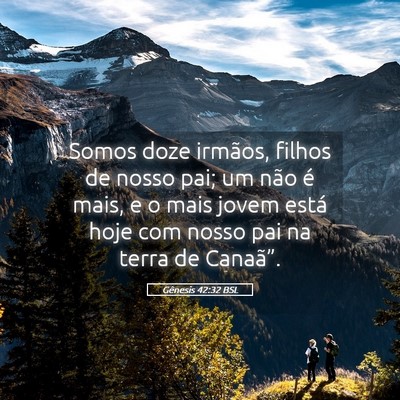 Picture 05 - Gênesis 42:32 BSL - Somos doze irmãos, filhos de nosso pai; um não - Bible Verse Picture