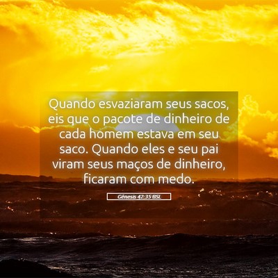 Picture 05 - Gênesis 42:35 BSL - Quando esvaziaram seus sacos, eis que o pacote de - Bible Verse Picture