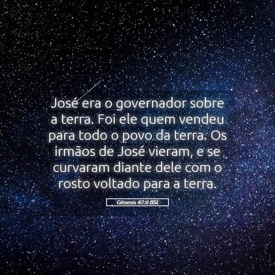 Picture 05 - Gênesis 42:6 BSL - José era o governador sobre a terra. Foi ele - Bible Verse Picture