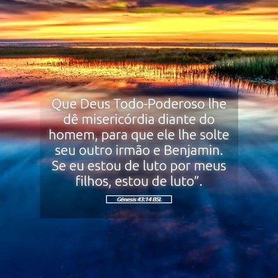 Picture 05 - Gênesis 43:14 BSL - Que Deus Todo-Poderoso lhe dê misericórdia - Bible Verse Picture
