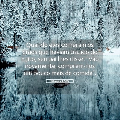 Picture 05 - Gênesis 43:2 BSL - Quando eles comeram os grãos que haviam trazido - Bible Verse Picture