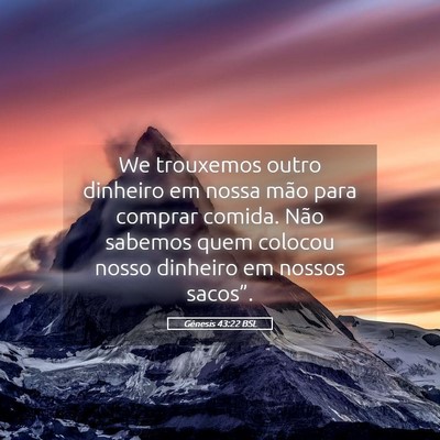 Picture 05 - Gênesis 43:22 BSL - We trouxemos outro dinheiro em nossa mão para - Bible Verse Picture