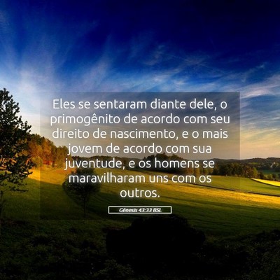 Picture 05 - Gênesis 43:33 BSL - Eles se sentaram diante dele, o primogênito de - Bible Verse Picture