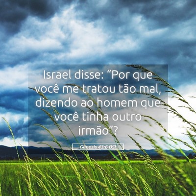 Picture 05 - Gênesis 43:6 BSL - Israel disse: “Por que você me tratou tão - Bible Verse Picture