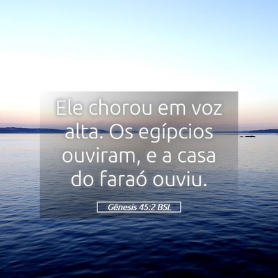 Picture 05 - Gênesis 45:2 BSL - Ele chorou em voz alta. Os egípcios ouviram, e a - Bible Verse Picture