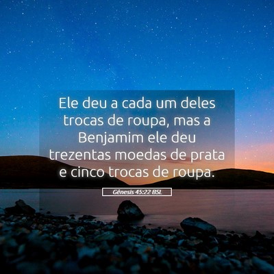 Picture 05 - Gênesis 45:22 BSL - Ele deu a cada um deles trocas de roupa, mas a - Bible Verse Picture