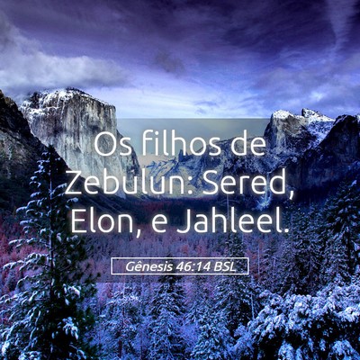 Picture 05 - Gênesis 46:14 BSL - Os filhos de Zebulun: Sered, Elon, e - Bible Verse Picture