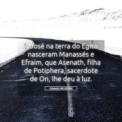 Picture 05 - Gênesis 46:20 BSL - A José na terra do Egito nasceram Manassés e - Bible Verse Picture