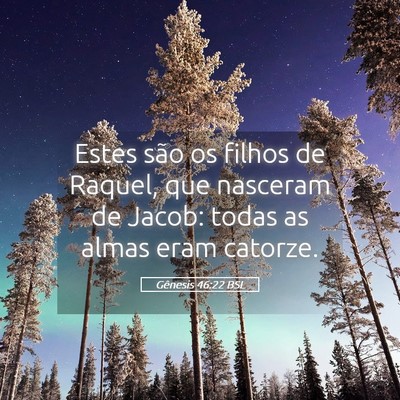 Picture 05 - Gênesis 46:22 BSL - Estes são os filhos de Raquel, que nasceram de - Bible Verse Picture