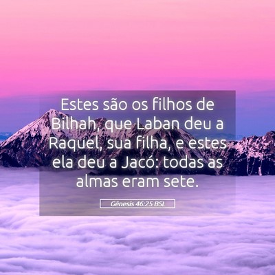 Picture 05 - Gênesis 46:25 BSL - Estes são os filhos de Bilhah, que Laban deu a - Bible Verse Picture
