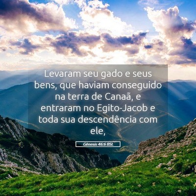 Picture 05 - Gênesis 46:6 BSL - Levaram seu gado e seus bens, que haviam - Bible Verse Picture