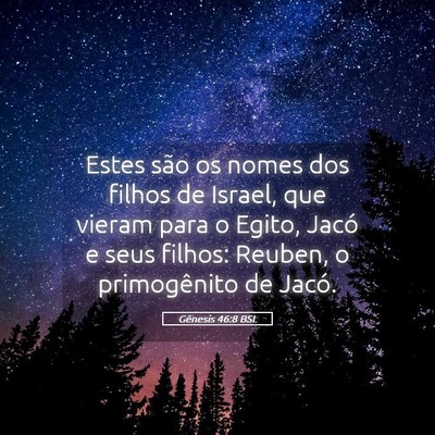 Picture 05 - Gênesis 46:8 BSL - Estes são os nomes dos filhos de Israel, que - Bible Verse Picture