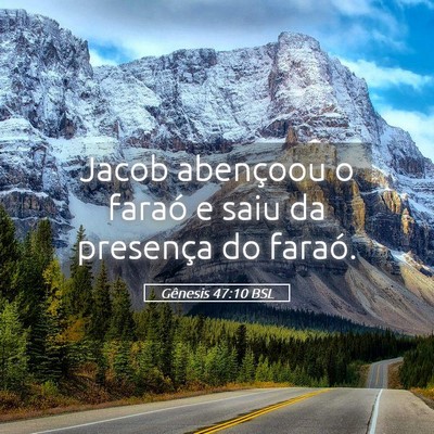 Picture 05 - Gênesis 47:10 BSL - Jacob abençoou o faraó e saiu da presença do - Bible Verse Picture