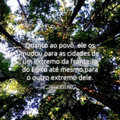Picture 05 - Gênesis 47:21 BSL - Quanto ao povo, ele os mudou para as cidades de - Bible Verse Picture