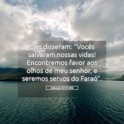 Picture 05 - Gênesis 47:25 BSL - Eles disseram: “Vocês salvaram nossas vidas! - Bible Verse Picture