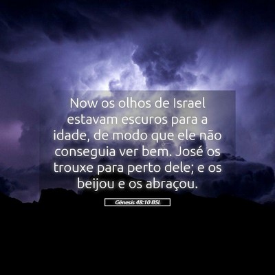 Picture 05 - Gênesis 48:10 BSL - Now os olhos de Israel estavam escuros para a - Bible Verse Picture