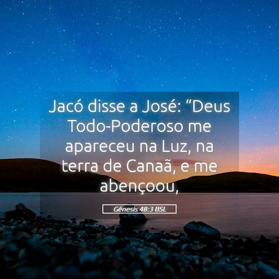 Picture 05 - Gênesis 48:3 BSL - Jacó disse a José: “Deus Todo-Poderoso me - Bible Verse Picture